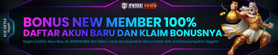 JENDRAL888 BONUS NEW MEMBER