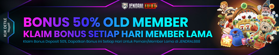 BONUS OLD MEMBER 50 JENDRAL888
