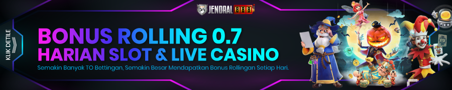 JENDRAL888 BONUS ROLLINGAN